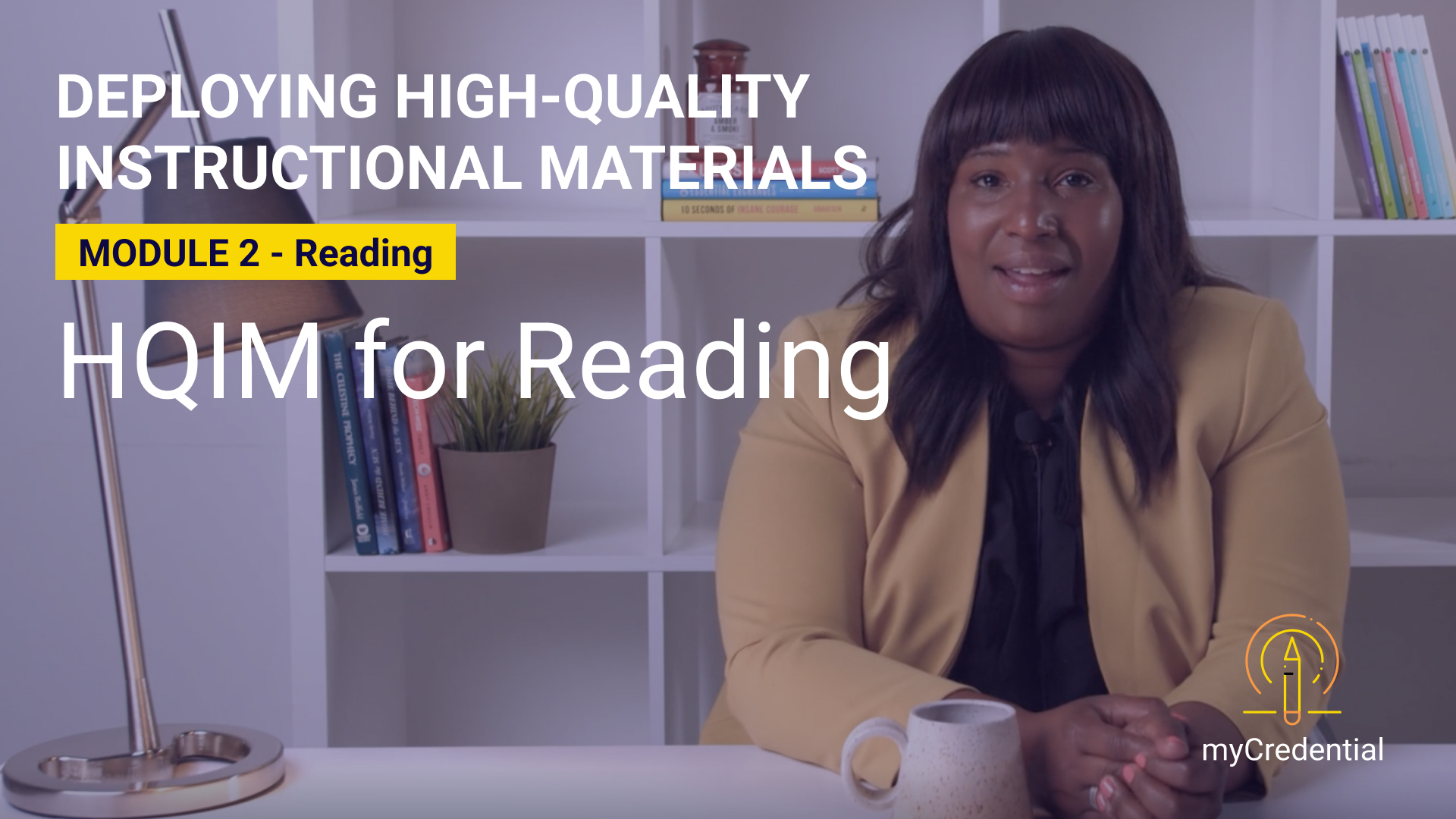 Deploying High-Quality Instructional Materials (Module 2b): HQIM for Reading