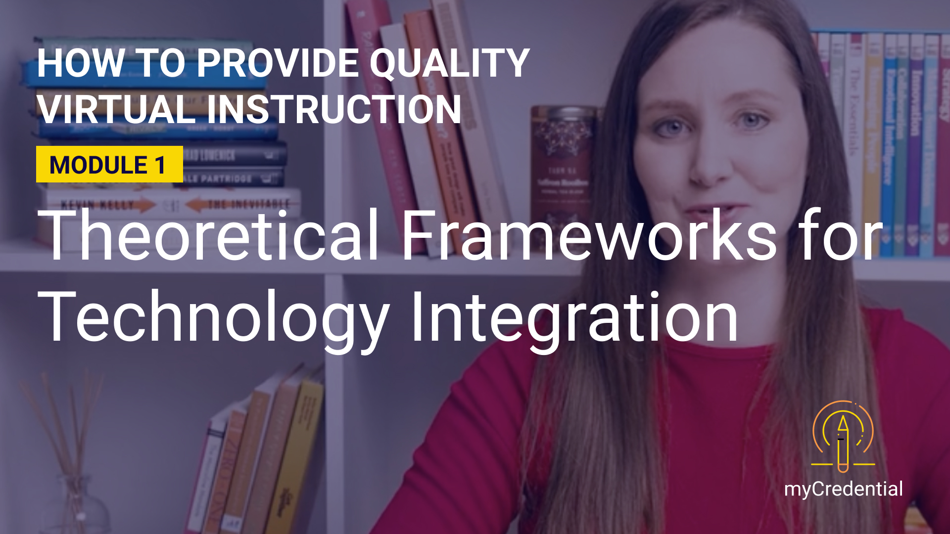 How to Provide Quality Virtual Instruction (Module 1): Theoretical Frameworks for Technology Integration