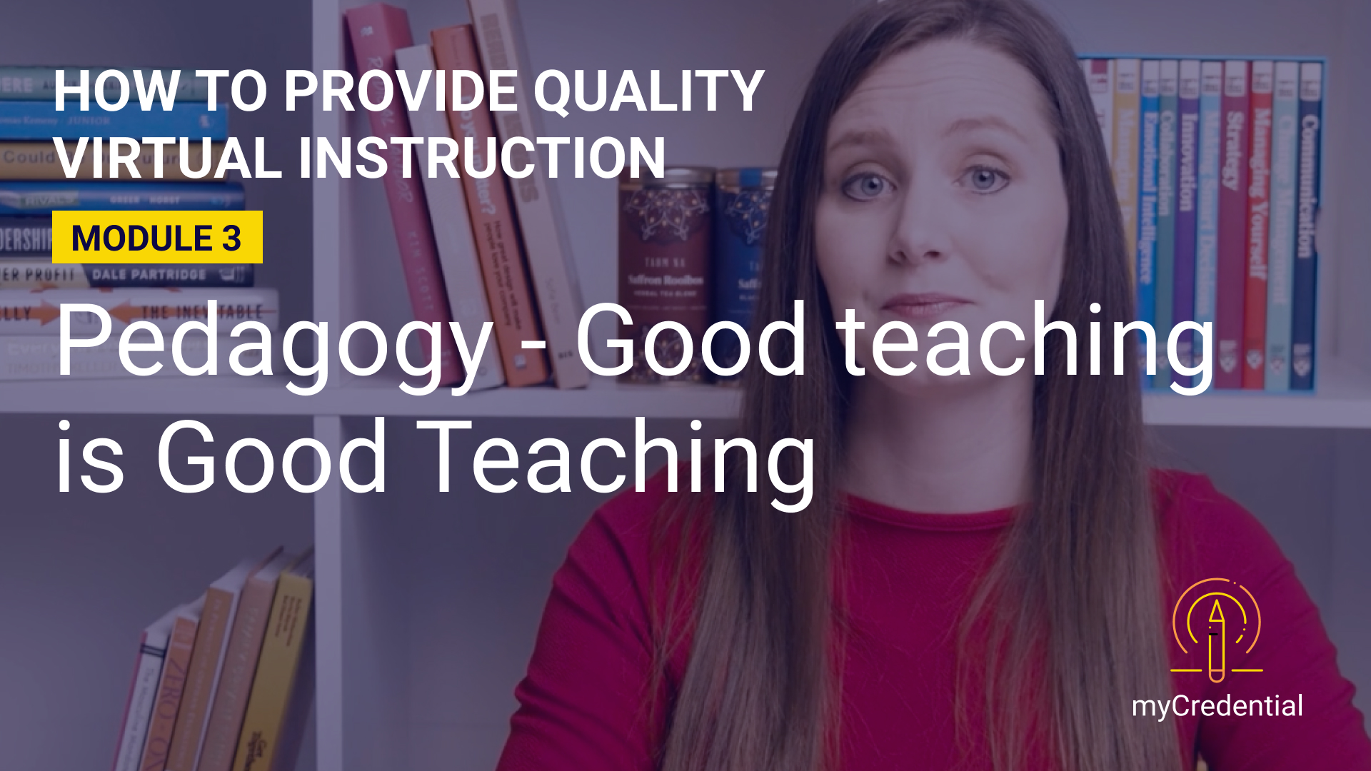 How to Provide Quality Virtual Instruction (Module 3): Pedagogy – Good Teaching is Good Teaching