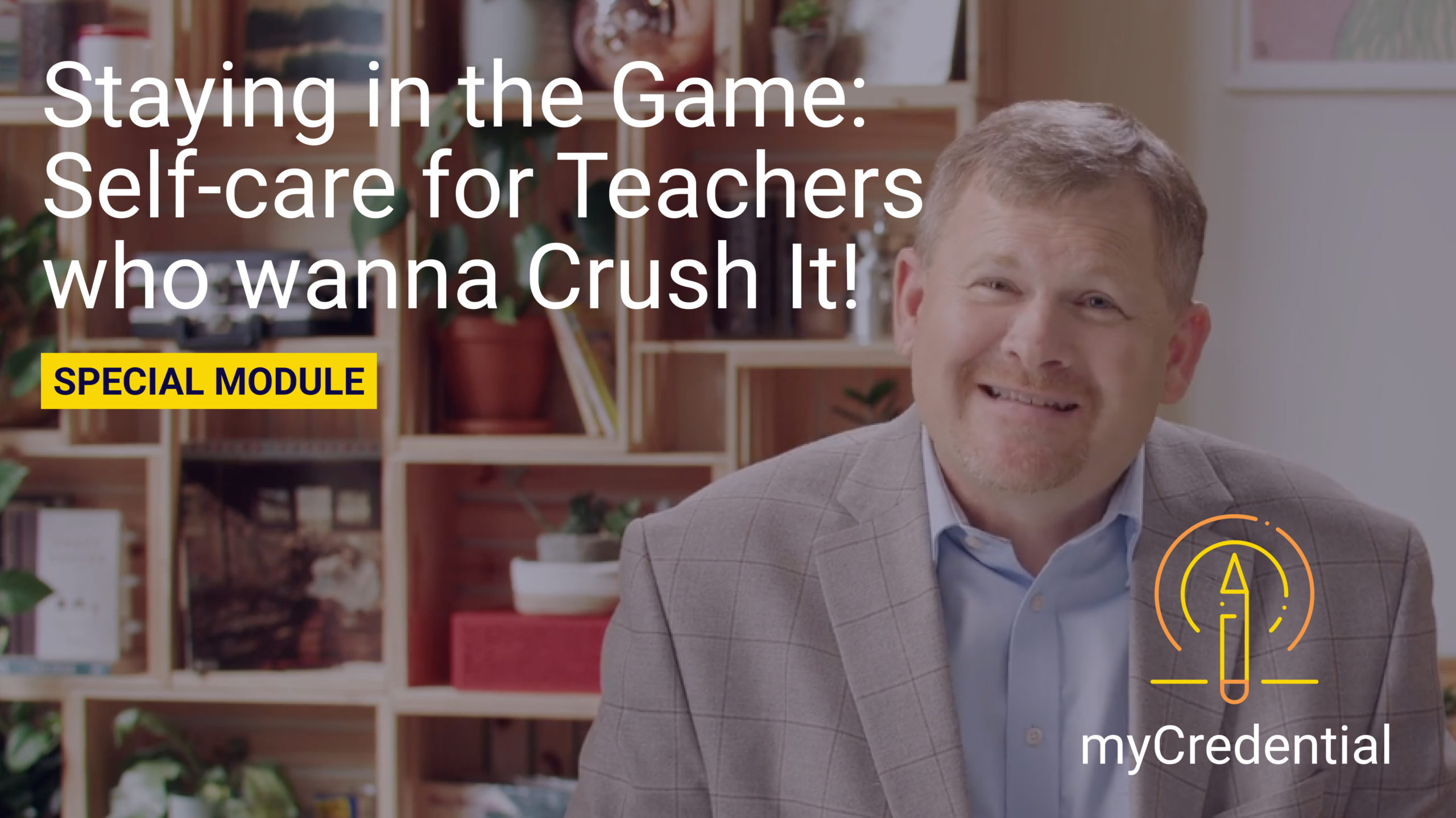 Staying in the Game: Self-Care for Teachers who Wanna Crush it!