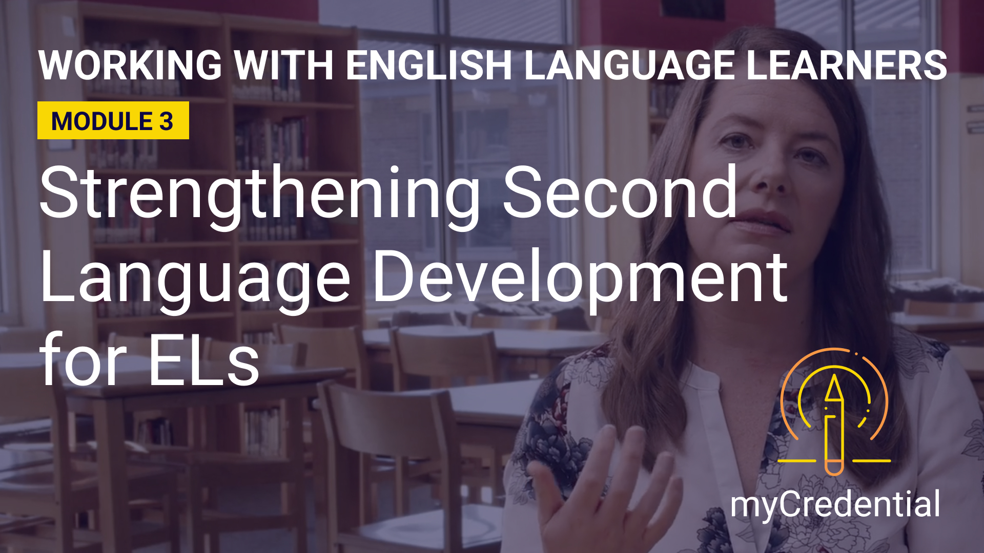 Working with English Language Learners (Unit 3): Strengthening Second Language Development for ELs