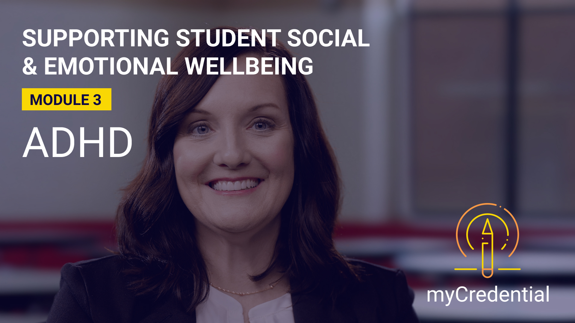 Supporting Student Social & Emotional Wellbeing (Module 3): ADHD