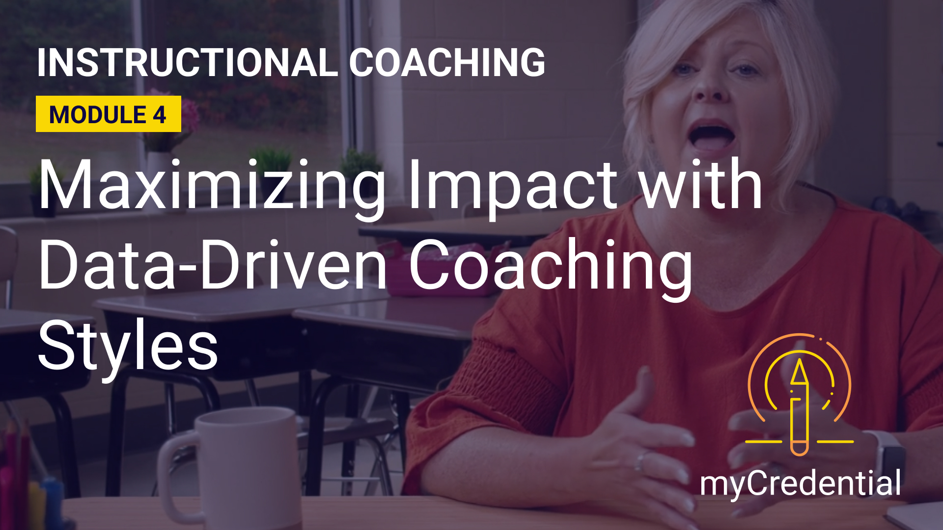 Instructional Coaching (Module 4): Maximizing Impact with Data-Driven Coaching Cycles
